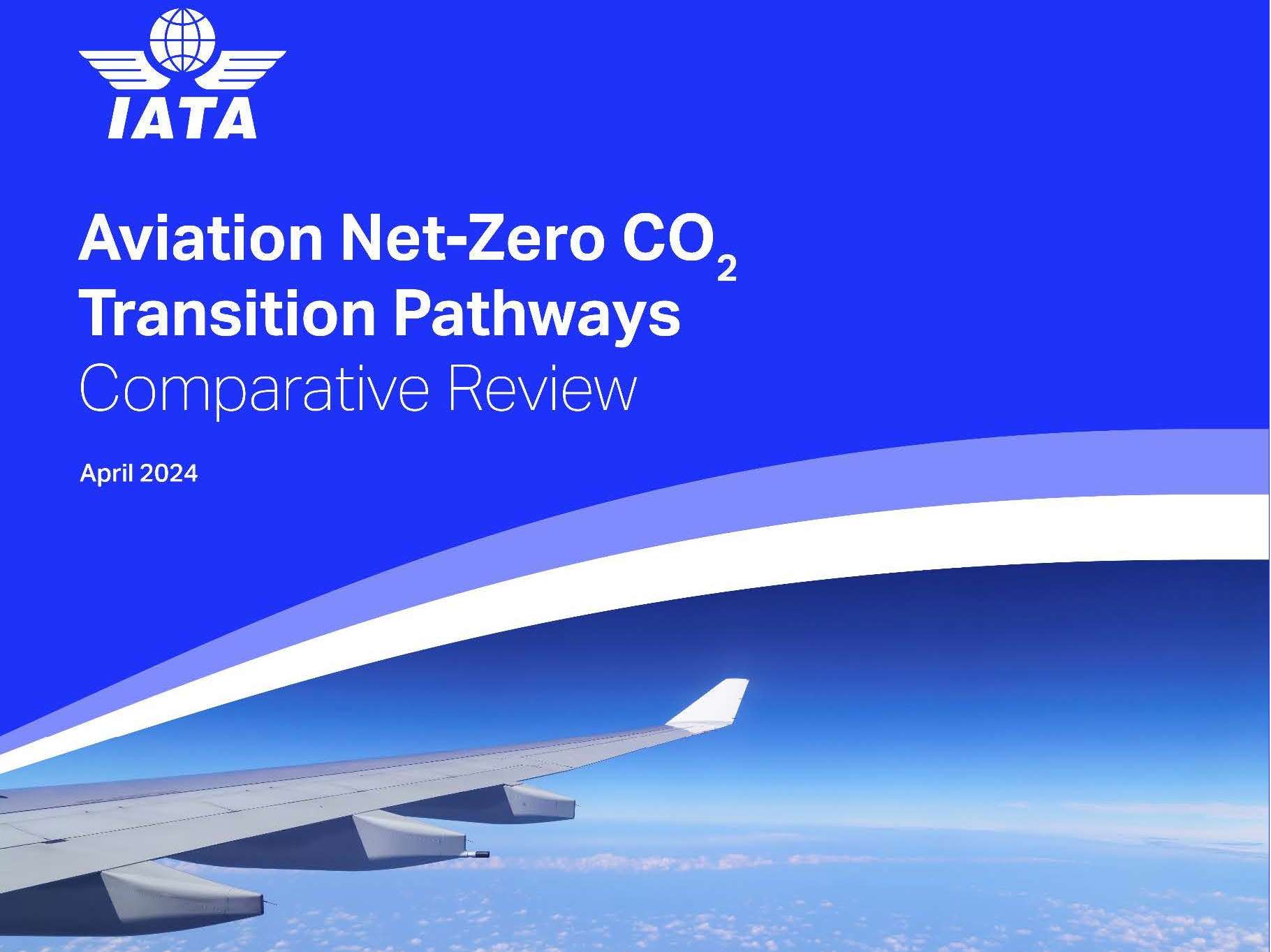 IATA and partners release Aviation Net Zero Roadmaps Comparative Review